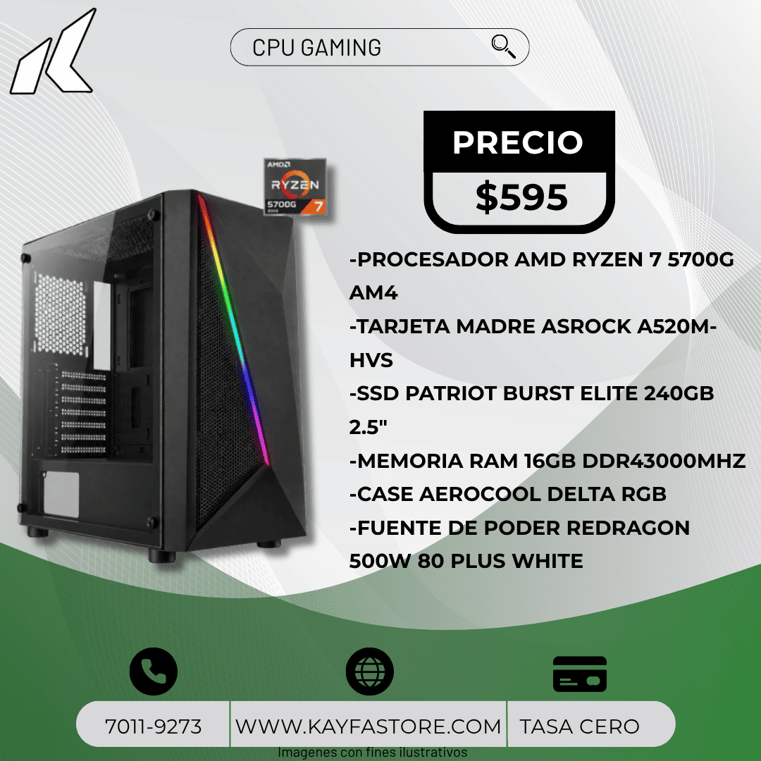 -PROCESADOR AMD RYZEN 7 5700G AM4
-TARJETA MADRE ASROCK A520M-HVS 
-SSD PATRIOT BURST ELITE 240GB 2.5"
-MEMORIA RAM 16GB DDR43000MHZ
-CASE AEROCOOL DELTA RGB 
-FUENTE DE PODER REDRAGON 500W 80 PLUS WHITE