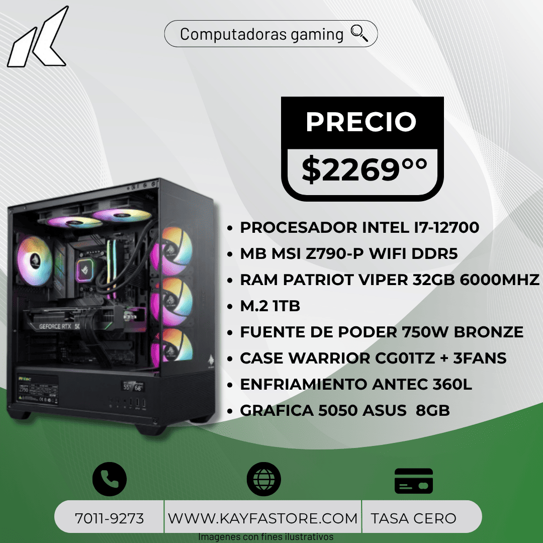 PROCESADOR INTEL I7-12700
MB MSI Z790-P WIFI DDR5
RAM PATRIOT VIPER 32GB 6000MHZ
M.2 1TB
FUENTE DE PODER 750W BRONZE
CASE WARRIOR CG01TZ + 3FANS
ENFRIAMIENTO ANTEC 360L
GRAFICA 5050 ASUS  8GB